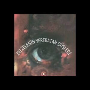 Zelzelenin Yerebatan Düşleri