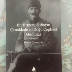 Bir Ermeni Subayın Çanakkale ve Doğo Cephesi Günlüğü // Kargo Ücretsizdir.