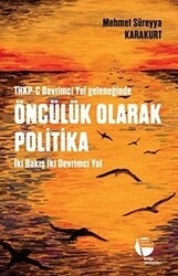 THKP-c Devrimci Yol geleneğinde Öncülük olarak Politika//Kargo Ücretsizdir.