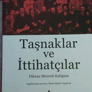 Taşnaklar ve İttihatçılar