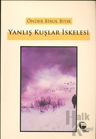 Yanlış Kuşlar İskelesi// Kargo Ücretsizdir.