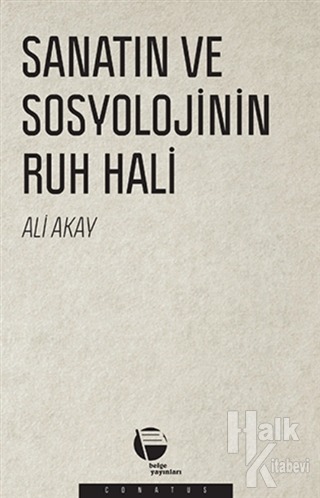 Sanatın ve Sosyolojinin Ruh Hali// Kargo Ücretsizdir.