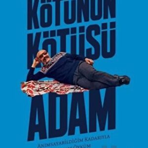 Kötünün Kötüsü Adam  (İmzalı İthaflı.)