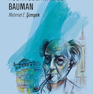 Modernite Postmodernite ve Bauman // Kargo Ücretsizdir.