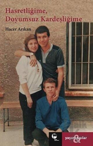 Hasretliğime, Doyumsuz Kardeşliğime // Kargo Ücretsizdir.