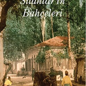 Silahtar'ın Bahçeleri// Kargo Ücretsizdir.