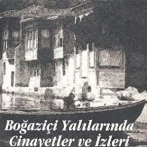 Boğaziçi Yalılarında Cinayetler ve İzler. // İmzalı İthaflı.