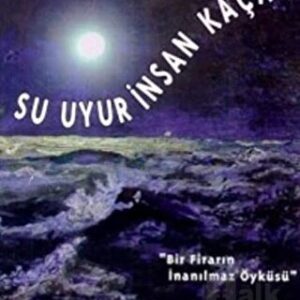 Su Uyar İnsan Kaçar // İmzalı İthaflı