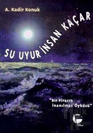 Su Uyar İnsan Kaçar // İmzalı İthaflı