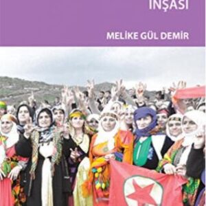 1980'lerden 2000'lere siyasal Kürt kadının inşası // İmzalı İthaflı