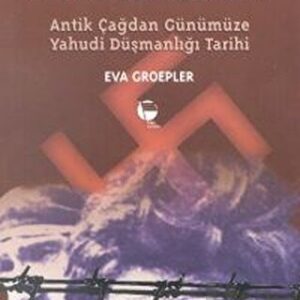 Anti Semitizn Antik Çağdan Günümüze Yahudi Düşmanlığının Tarihi// Kargo Ücretsizdir.