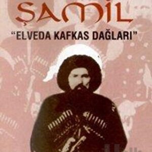 Şamil Elveda Kafkas Dağları// Kargo Ücretsizdir.