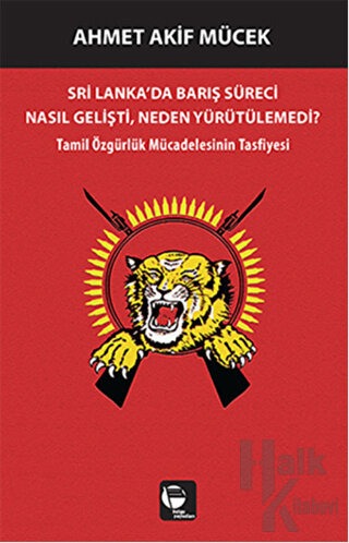 Sri Lanka'da Barış Süreci Nasıl Gelişti Neden Yürütülemedi