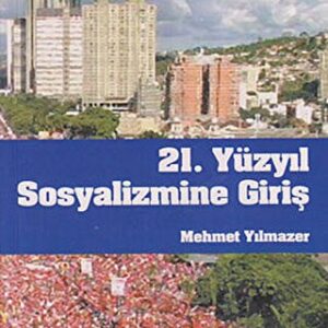 21. Yüzyıl Sosyalizmine Giriş // Kargo Ücretsizdir.