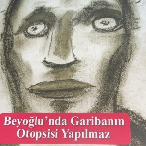 Beyoğlu'nda Garibanın Otopsisi Yapılmaz // İmzalı ithaflı