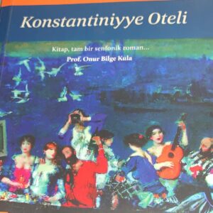 Konstantiniyye Oteli // İmzalı İthaflı.